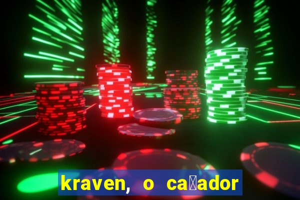 kraven, o ca莽ador filme completo dublado download